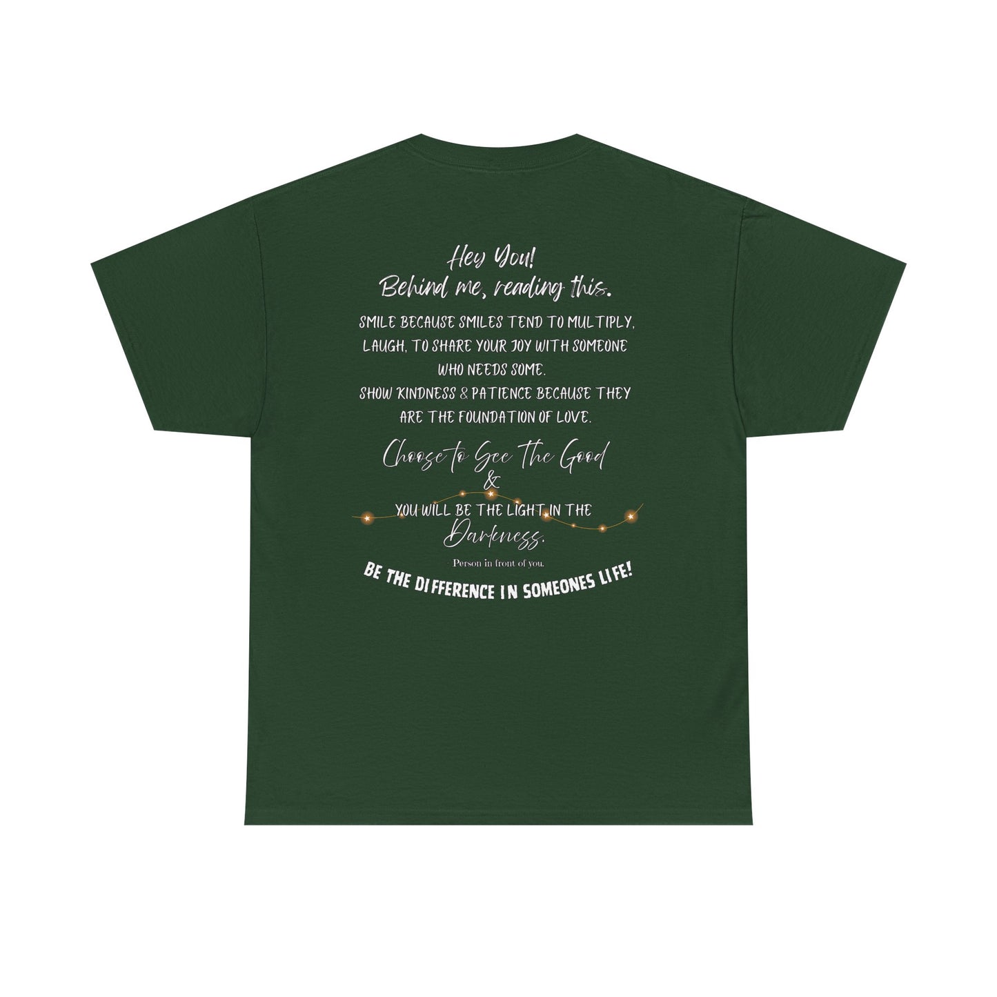 Be The Difference T‑Shirt — Inspirational Back Message Tee (“Hey You! Behind me, reading this…”)