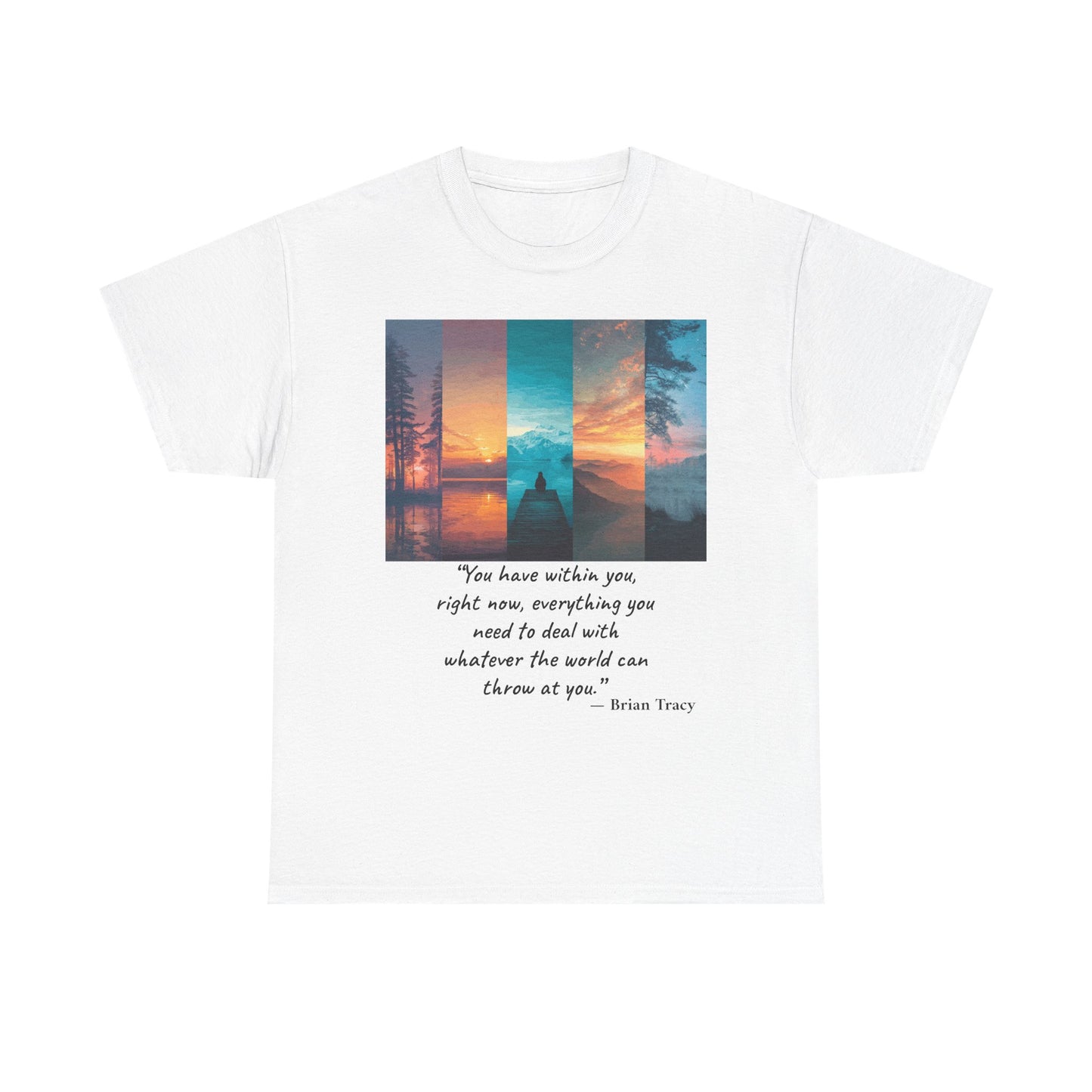 Inspirational Quote T-Shirt, Unisex Heavy Cotton Tee, Motivational Graphic Tee, Cozy Casual Wear, Gift for Nature Lovers, Uplifting Apparel