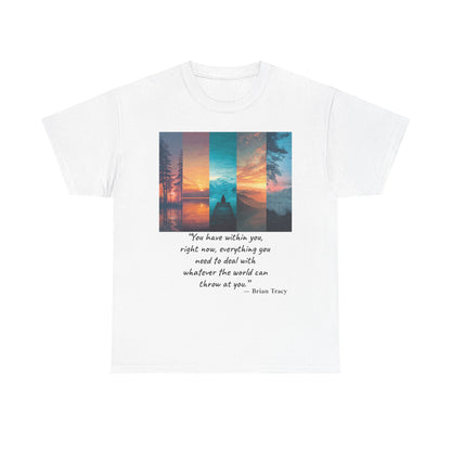 Inspirational Quote T-Shirt, Unisex Heavy Cotton Tee, Motivational Graphic Tee, Cozy Casual Wear, Gift for Nature Lovers, Uplifting Apparel