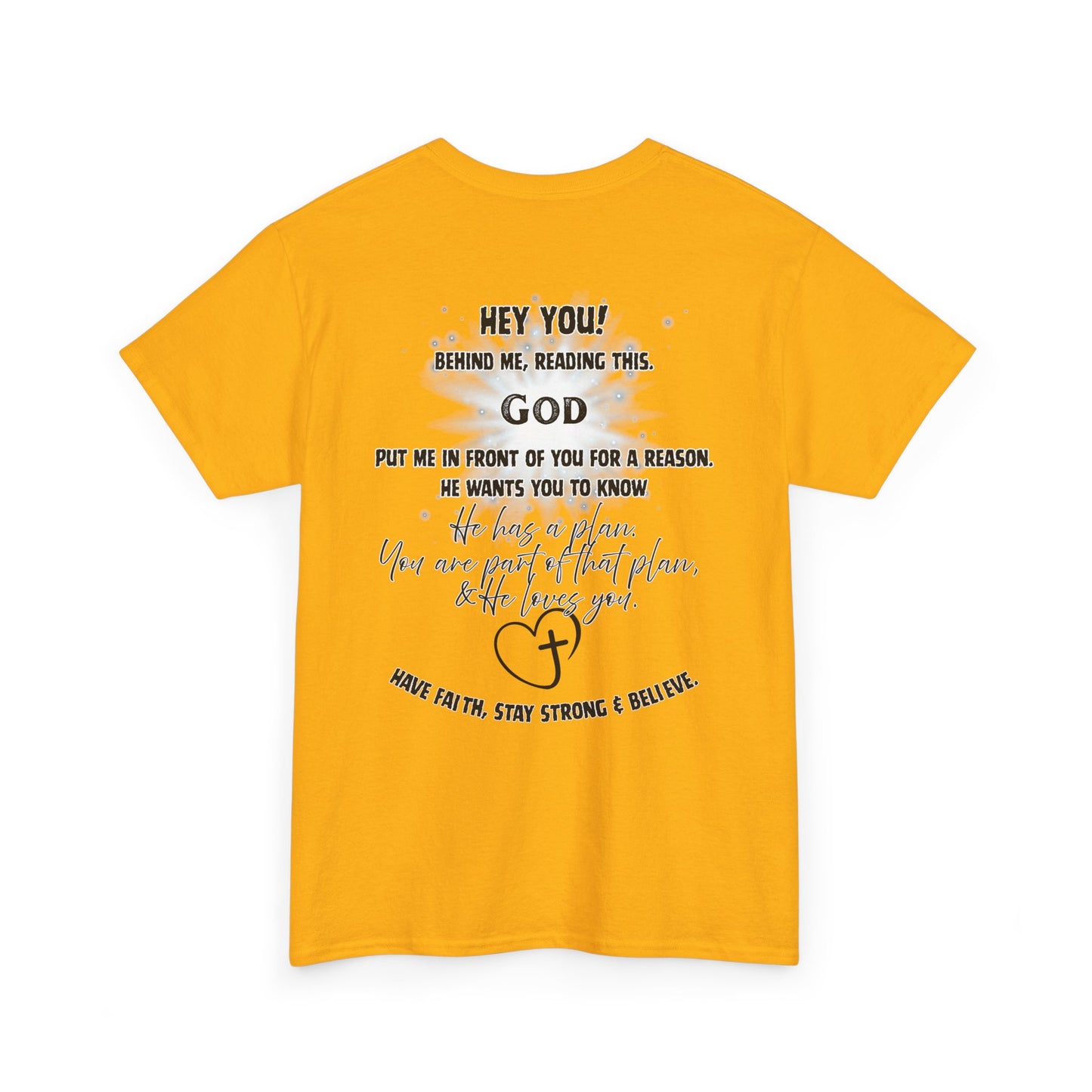 Faith Message Tee — “Hey You! God Put Me in Front of You” Inspirational Back Print