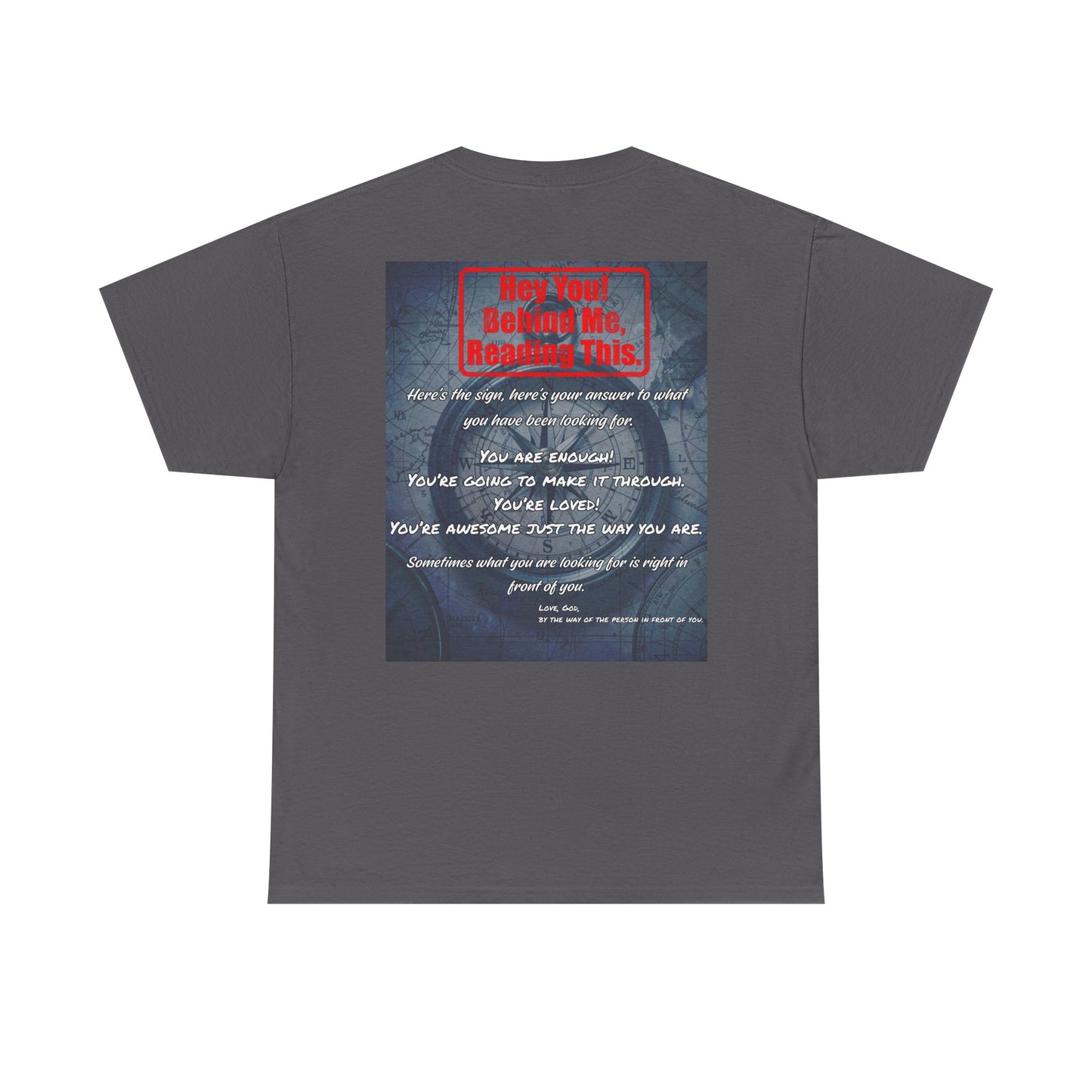 Hey You, The Answer. Motivational Back Print Tee — “Behind Me” Inspirational Graphic T‑Shirt