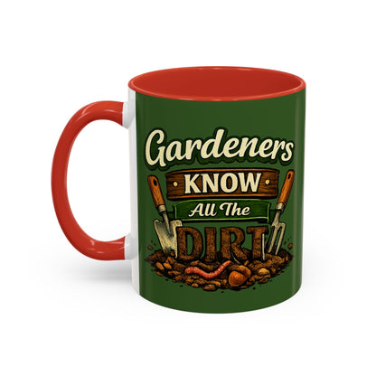 Gardener’s Know All the Dirt Accent Coffee Mug – Funny Gardening Coffee Cup (11/15oz)