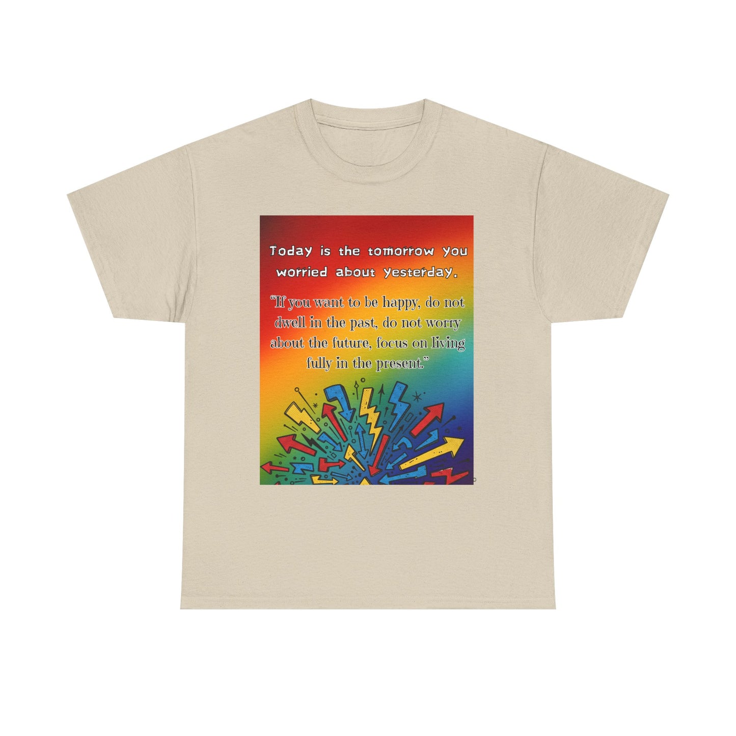 Inspirational Quote Tee — "Today is the Tomorrow You Worried About Yesterday" Rainbow Graphic