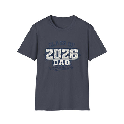 Class of 2026 Dad - We Both Made It