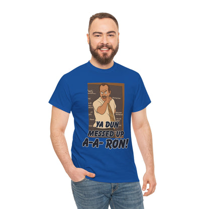 A- A- Ron -Funny Quote Unisex Tee - Perfect for Casual Outings, Gifts, and Pop Culture Fans, Humor Shirt, Movie Quote Tee, Unique Graphic Tee