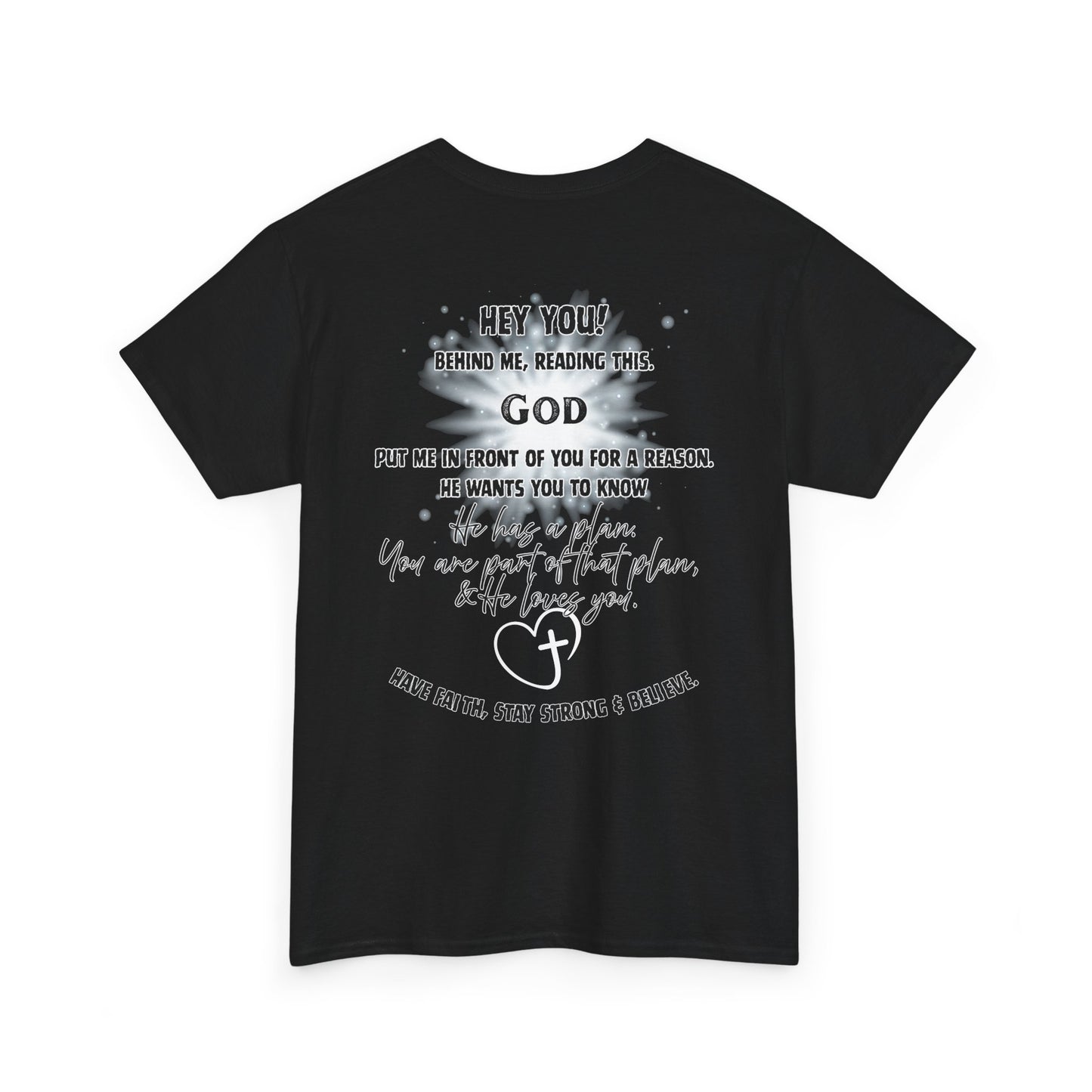 Faith Message Tee — “Hey You! God Put Me in Front of You” Inspirational Back Print