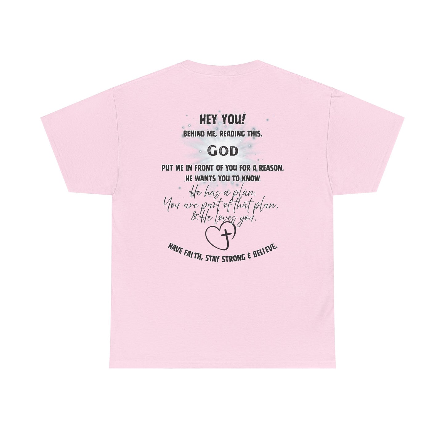 Faith Message Tee — “Hey You! God Put Me in Front of You” Inspirational Back Print