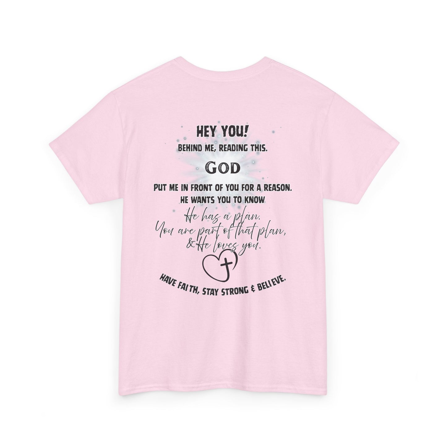 Faith Message Tee — “Hey You! God Put Me in Front of You” Inspirational Back Print