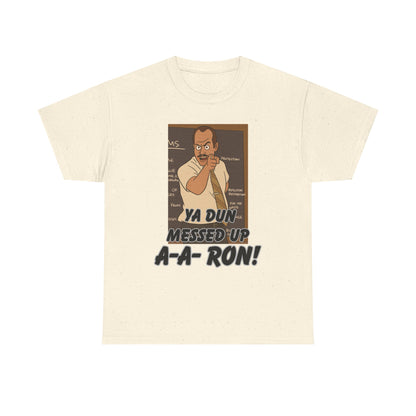 A- A- Ron -Funny Quote Unisex Tee - Perfect for Casual Outings, Gifts, and Pop Culture Fans, Humor Shirt, Movie Quote Tee, Unique Graphic Tee