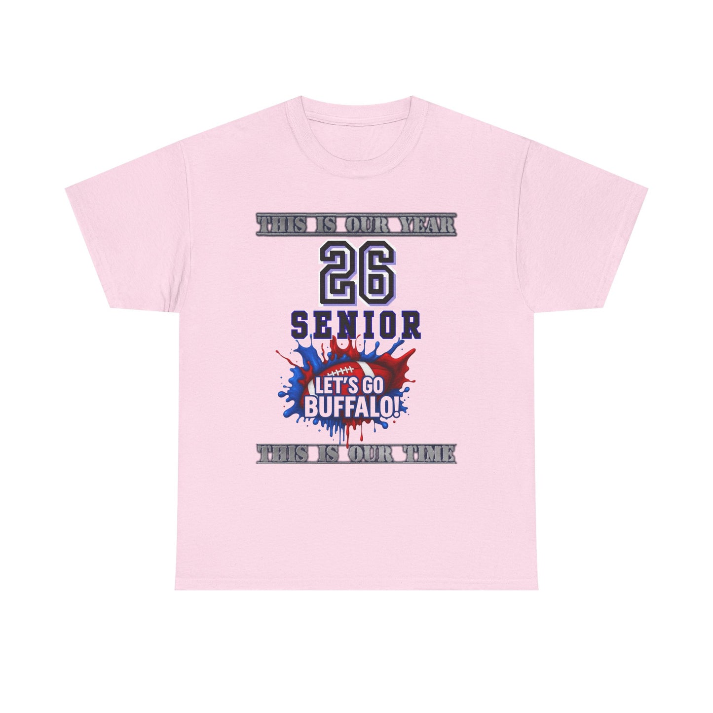 This Is Our Year, Class of 2026 Shirt, Graduation Gift, School Spirit Tee, Let's Go Buffalo Apparel