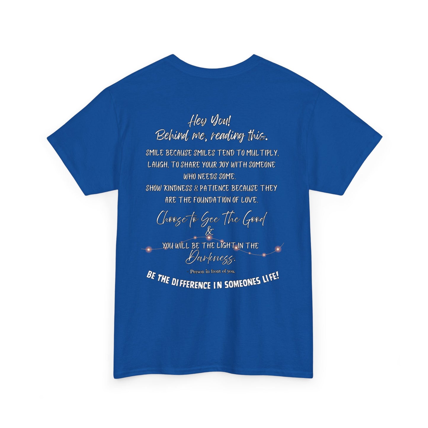 Be The Difference T‑Shirt — Inspirational Back Message Tee (“Hey You! Behind me, reading this…”)
