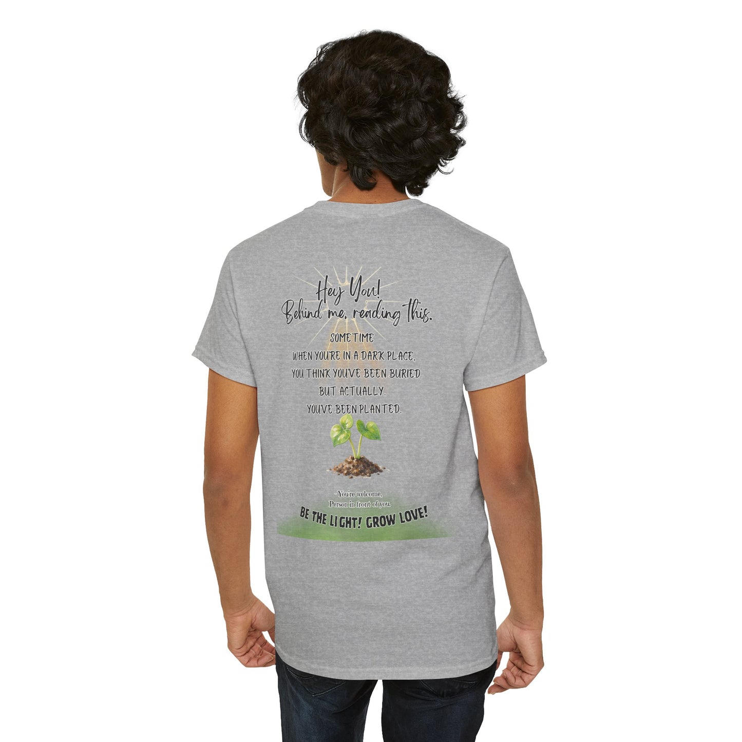 Inspirational Quote T-Shirt — “Hey You! Behind me, reading this…”