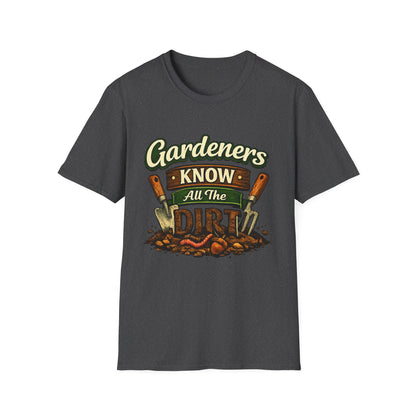 Gardeners Know All The Dirt - Vintage Garden Tee