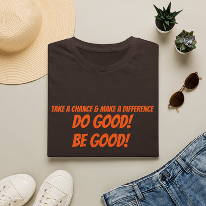 Do Good! Be Good! T-Shirt — Inspirational Positive Message Tee