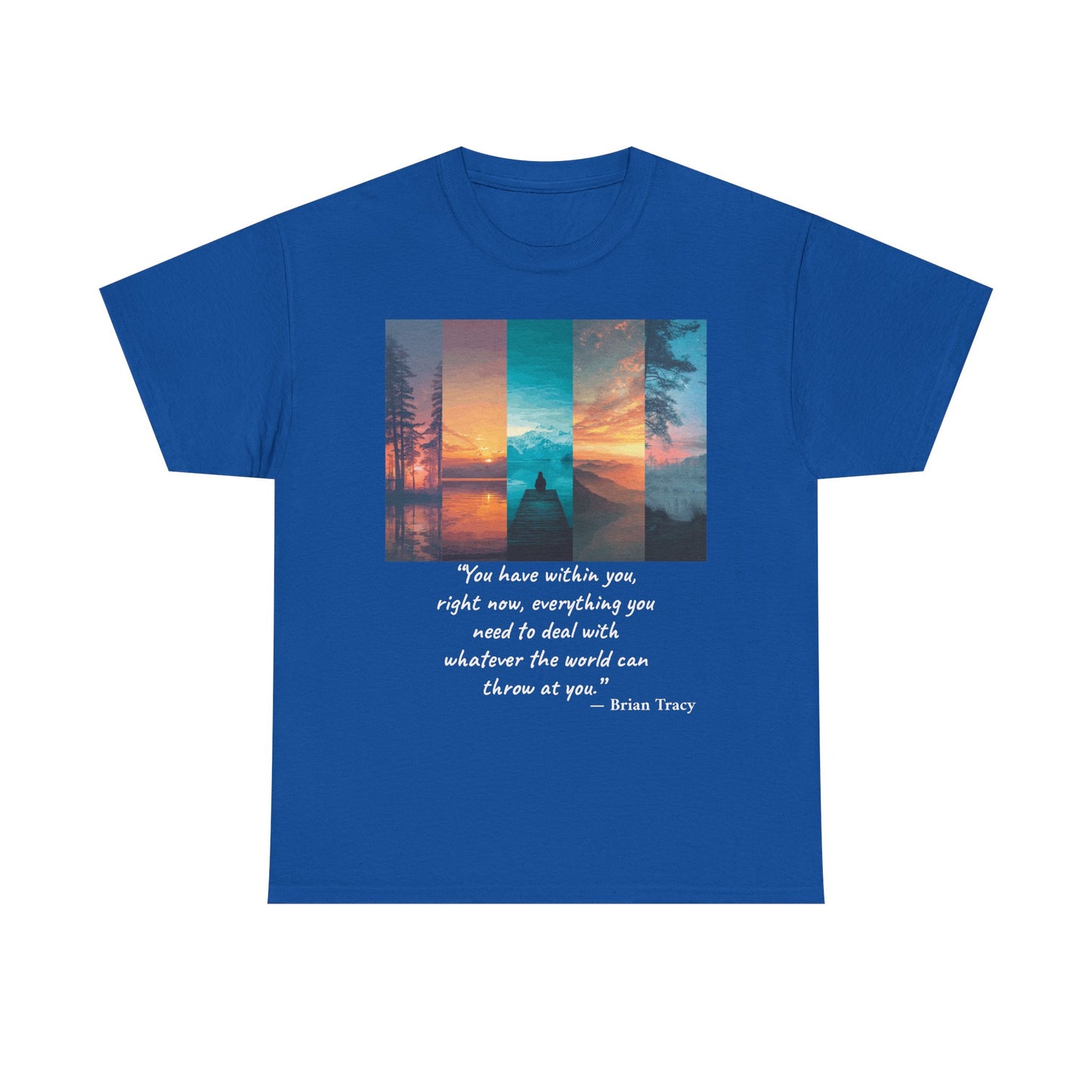 Inspirational Quote T-Shirt, Unisex Heavy Cotton Tee, Motivational Graphic Tee, Cozy Casual Wear, Gift for Nature Lovers, Uplifting Apparel