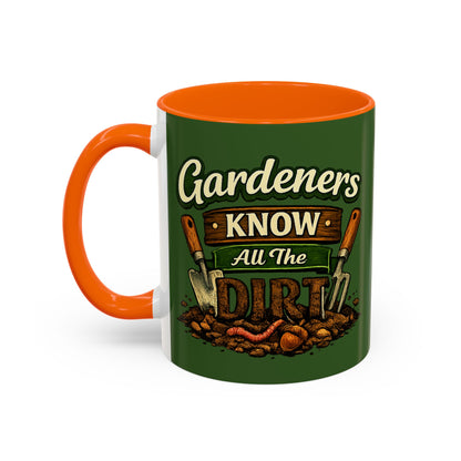 Gardener’s Know All the Dirt Accent Coffee Mug – Funny Gardening Coffee Cup (11/15oz)