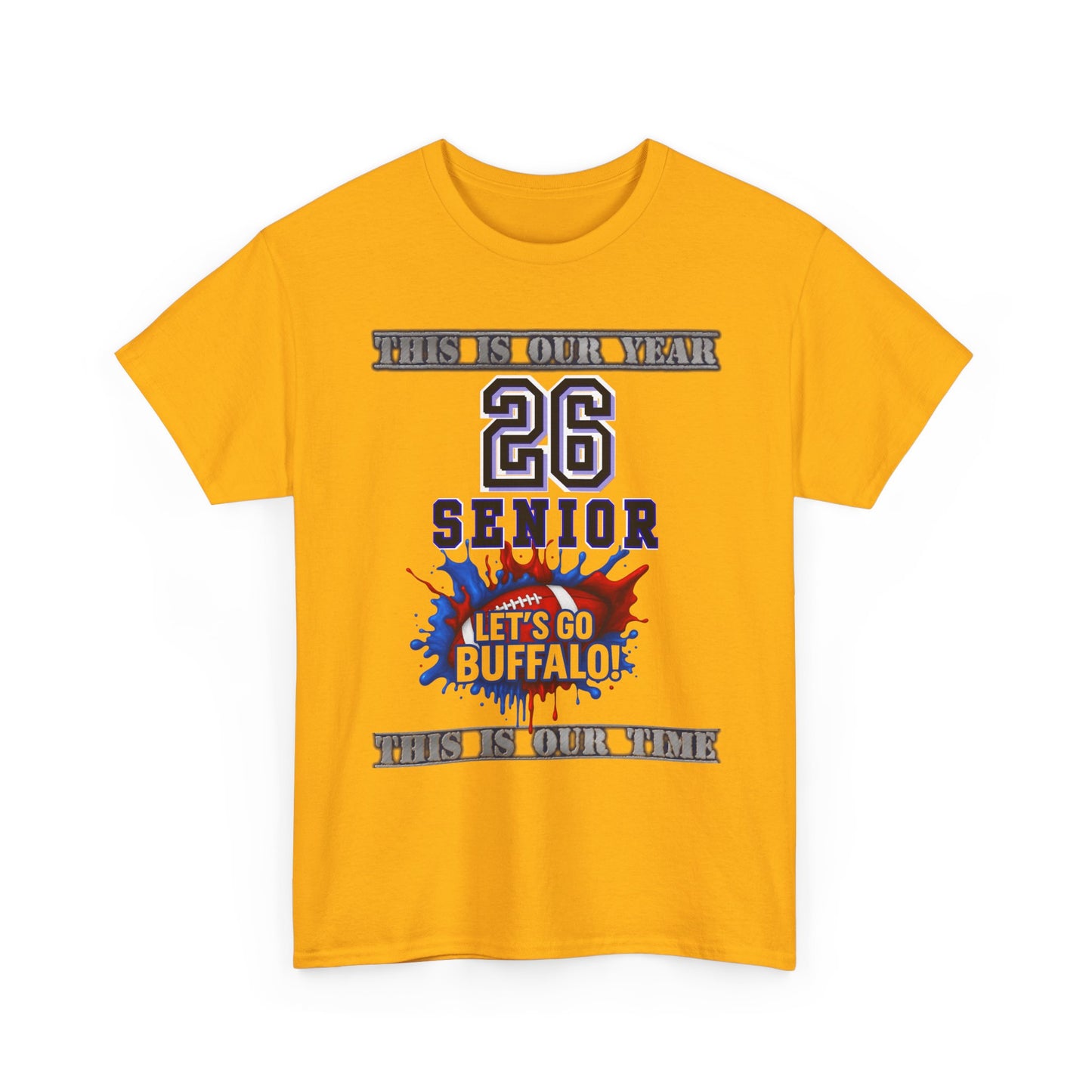 This Is Our Year, Class of 2026 Shirt, Graduation Gift, School Spirit Tee, Let's Go Buffalo Apparel