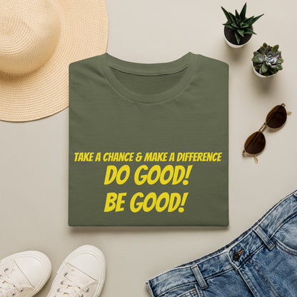 Do Good! Be Good! T-Shirt — Inspirational Positive Message Tee