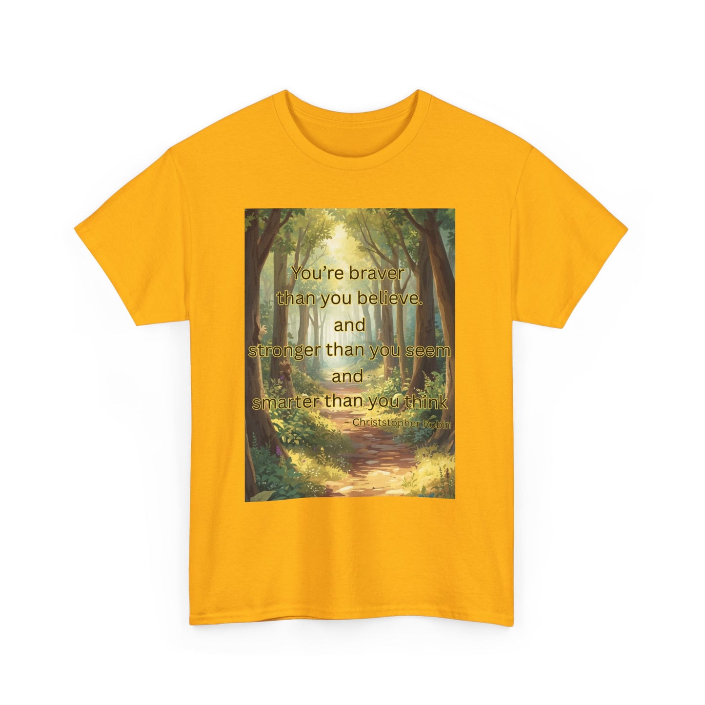 Inspirational Quote Tee — "You’re Braver Than You Believe" Motivational Nature T-Shirt