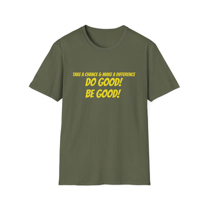 Do Good! Be Good! T-Shirt — Inspirational Positive Message Tee