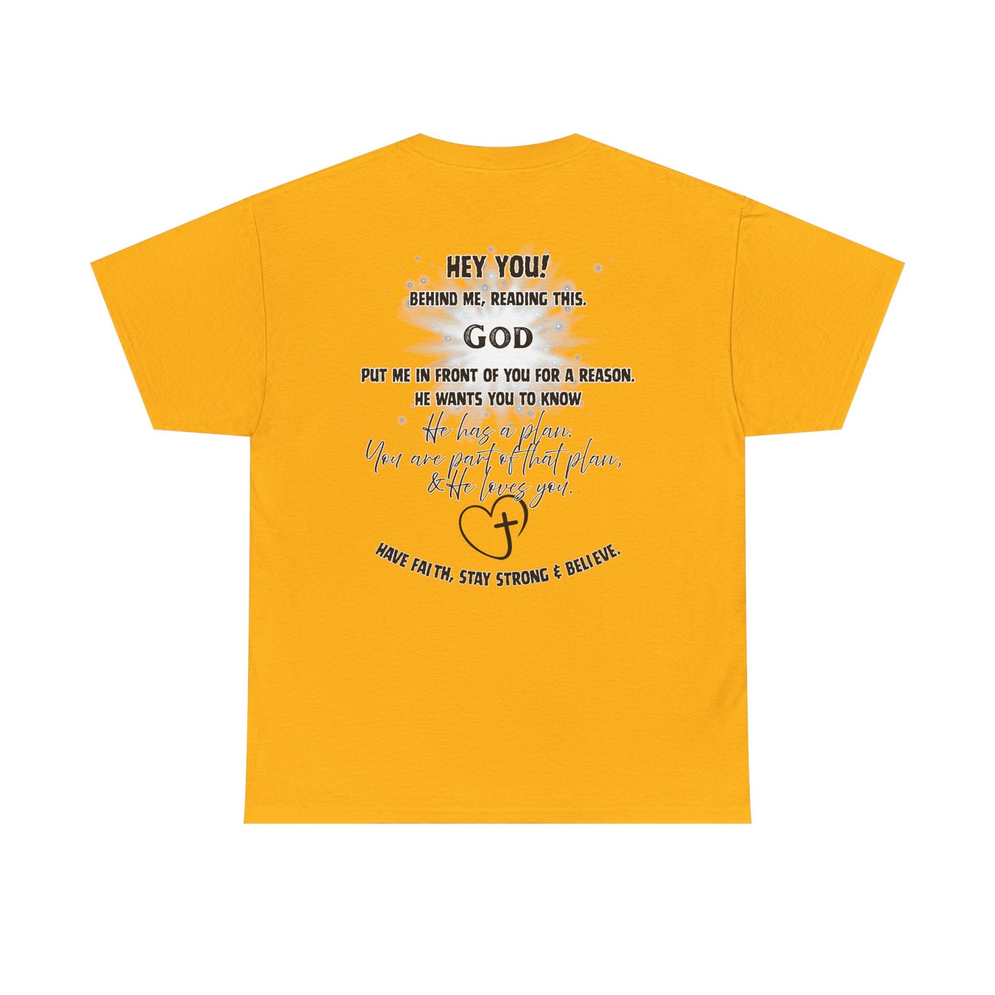 Faith Message Tee — “Hey You! God Put Me in Front of You” Inspirational Back Print