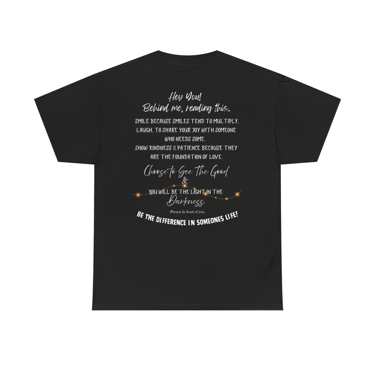 Be The Difference T‑Shirt — Inspirational Back Message Tee (“Hey You! Behind me, reading this…”)