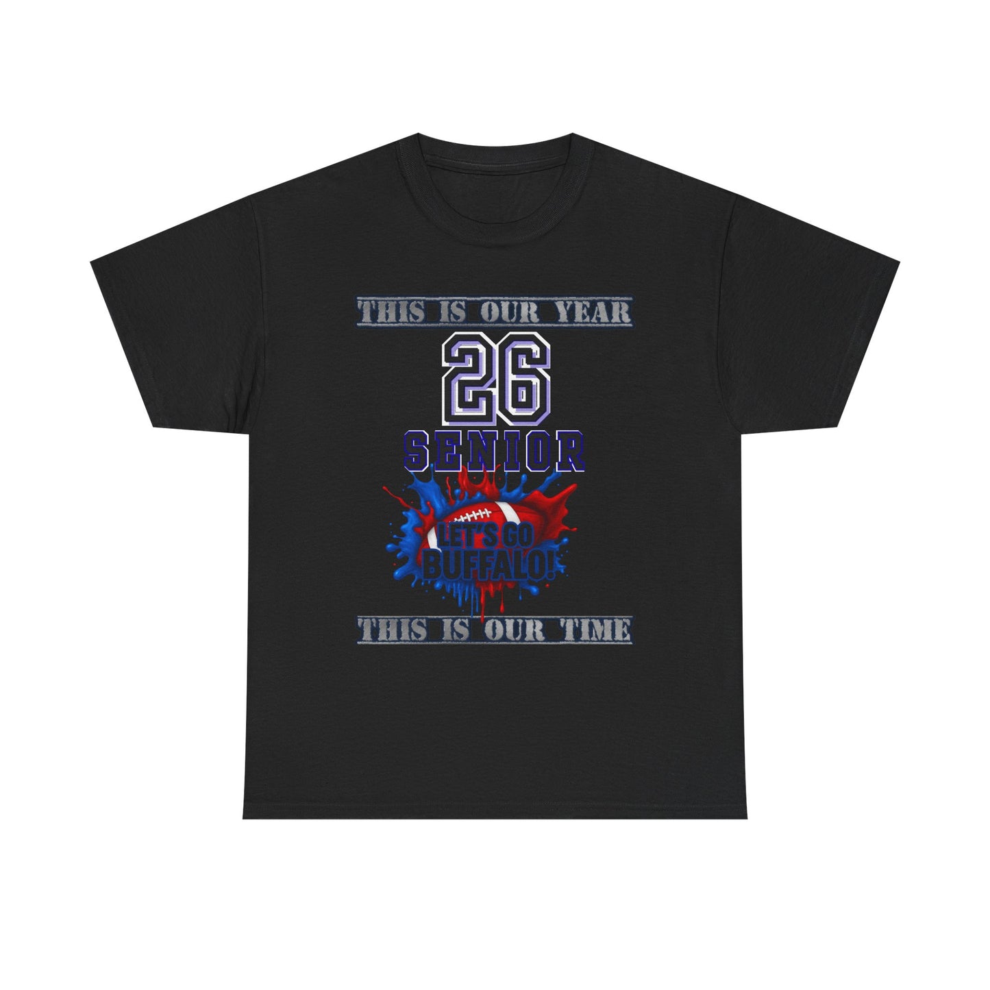 This Is Our Year, Class of 2026 Shirt, Graduation Gift, School Spirit Tee, Let's Go Buffalo Apparel