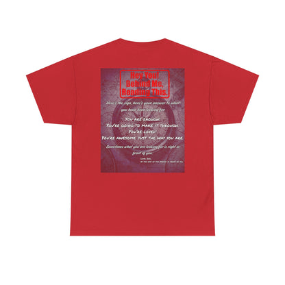 Hey You, The Answer. Motivational Back Print Tee — “Behind Me” Inspirational Graphic T‑Shirt