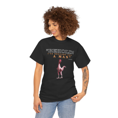 Behold A Man -Funny Chicken Tee, Unisex Heavy Cotton T-Shirt, Behold I've Brought You a Man, Humorous Gift, Casual Wear, Birthday Shirt, Unique Apparel