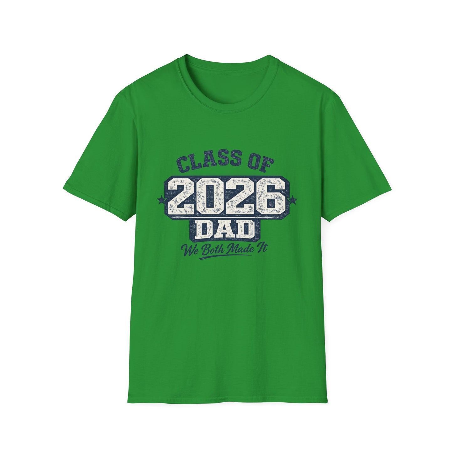 Class of 2026 Dad - We Both Made It