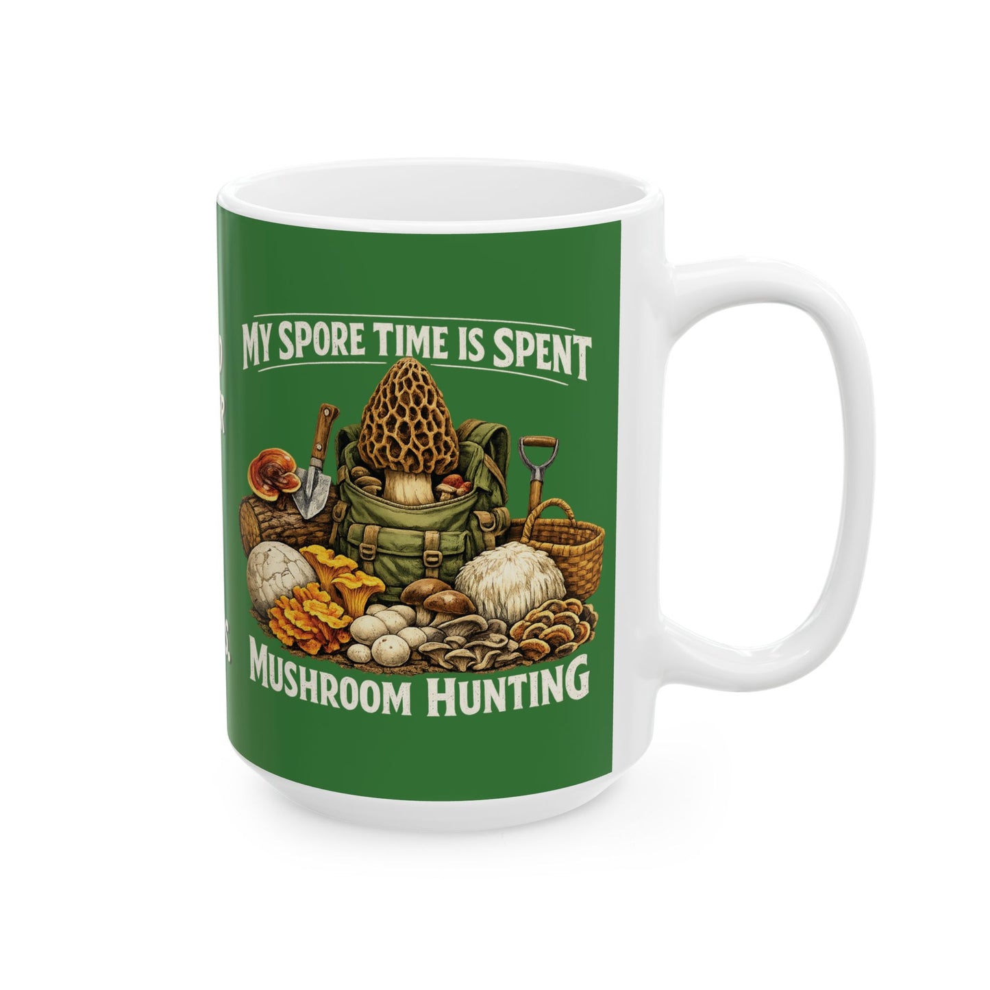 Mushroom Hunting Ceramic Mug — "My Spare Time Is Spent Mushroom Hunting" Coffee Cup