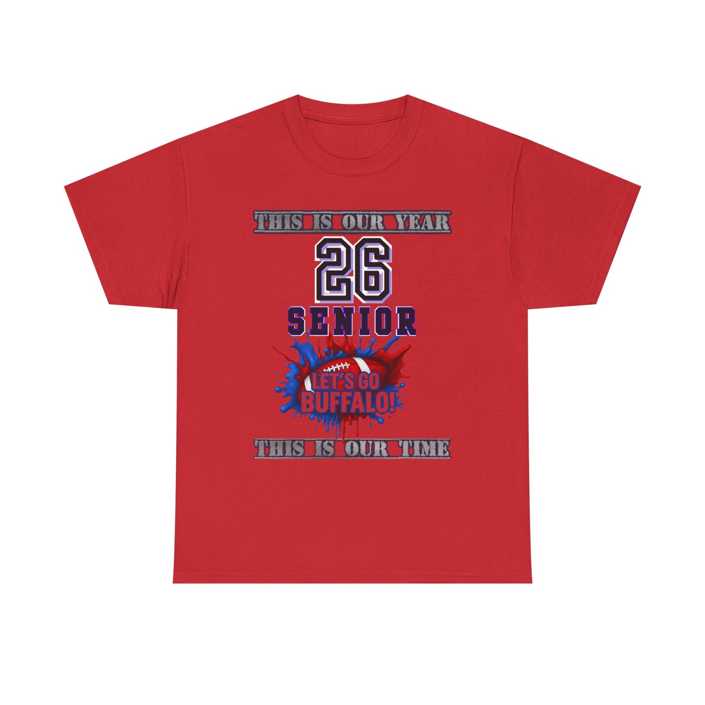 This Is Our Year, Class of 2026 Shirt, Graduation Gift, School Spirit Tee, Let's Go Buffalo Apparel