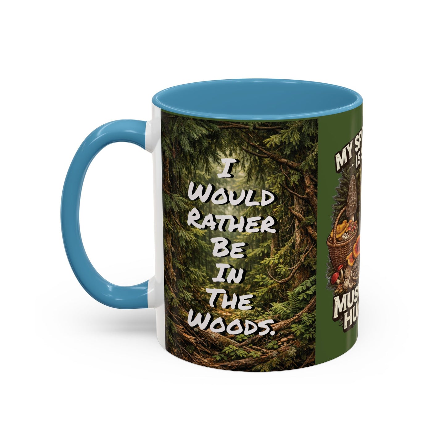 "My Spore Time Is Spent Mushroom Hunting" #2 Accent Coffee Mug (11/15oz)