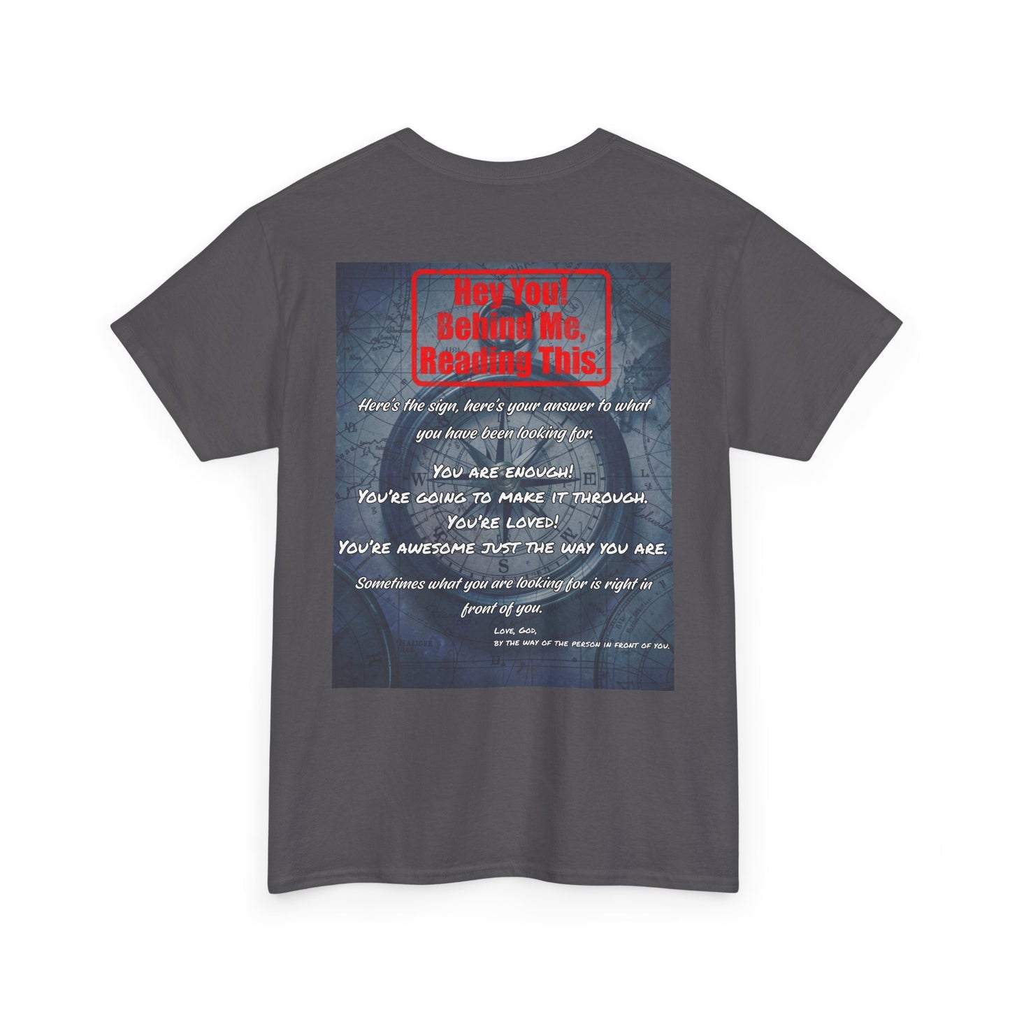 Hey You, The Answer. Motivational Back Print Tee — “Behind Me” Inspirational Graphic T‑Shirt