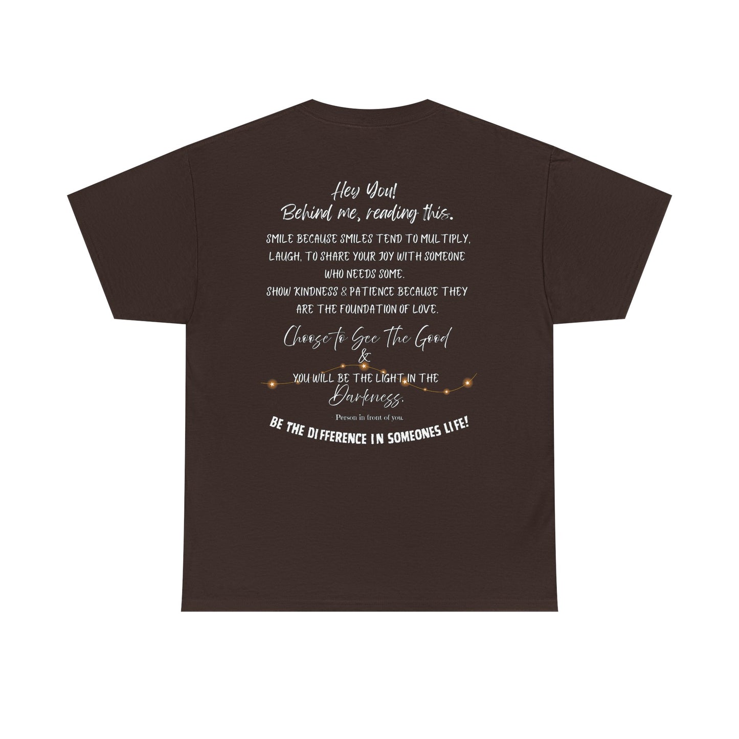 Be The Difference T‑Shirt — Inspirational Back Message Tee (“Hey You! Behind me, reading this…”)