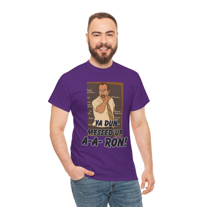 A- A- Ron -Funny Quote Unisex Tee - Perfect for Casual Outings, Gifts, and Pop Culture Fans, Humor Shirt, Movie Quote Tee, Unique Graphic Tee
