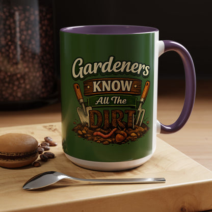 Gardener’s Know All the Dirt Accent Coffee Mug – Funny Gardening Coffee Cup (11/15oz)