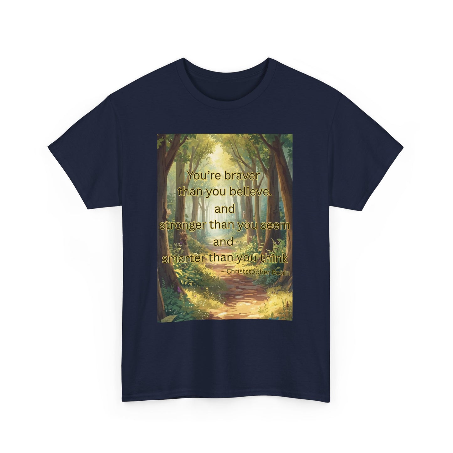 Inspirational Quote Tee — "You’re Braver Than You Believe" Motivational Nature T-Shirt