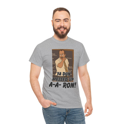 A- A- Ron -Funny Quote Unisex Tee - Perfect for Casual Outings, Gifts, and Pop Culture Fans, Humor Shirt, Movie Quote Tee, Unique Graphic Tee