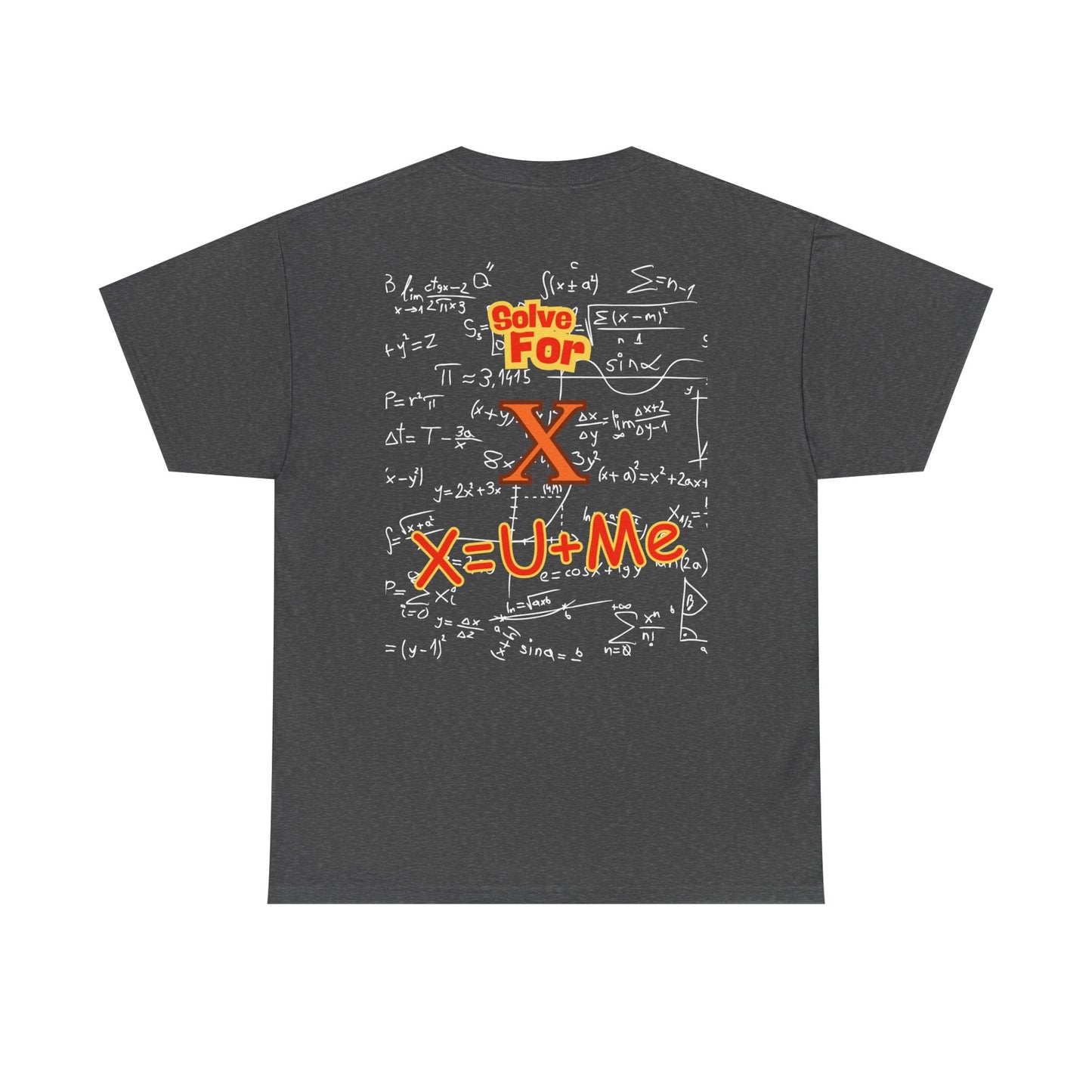 Front: Let Talk About X Baby -Back: Solve for X: -Unisex Heavy Cotton Tee