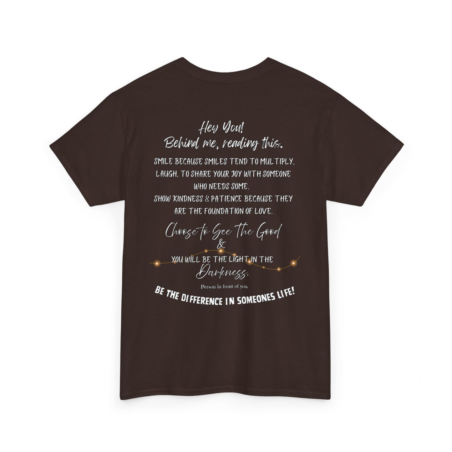 Be The Difference T‑Shirt — Inspirational Back Message Tee (“Hey You! Behind me, reading this…”)