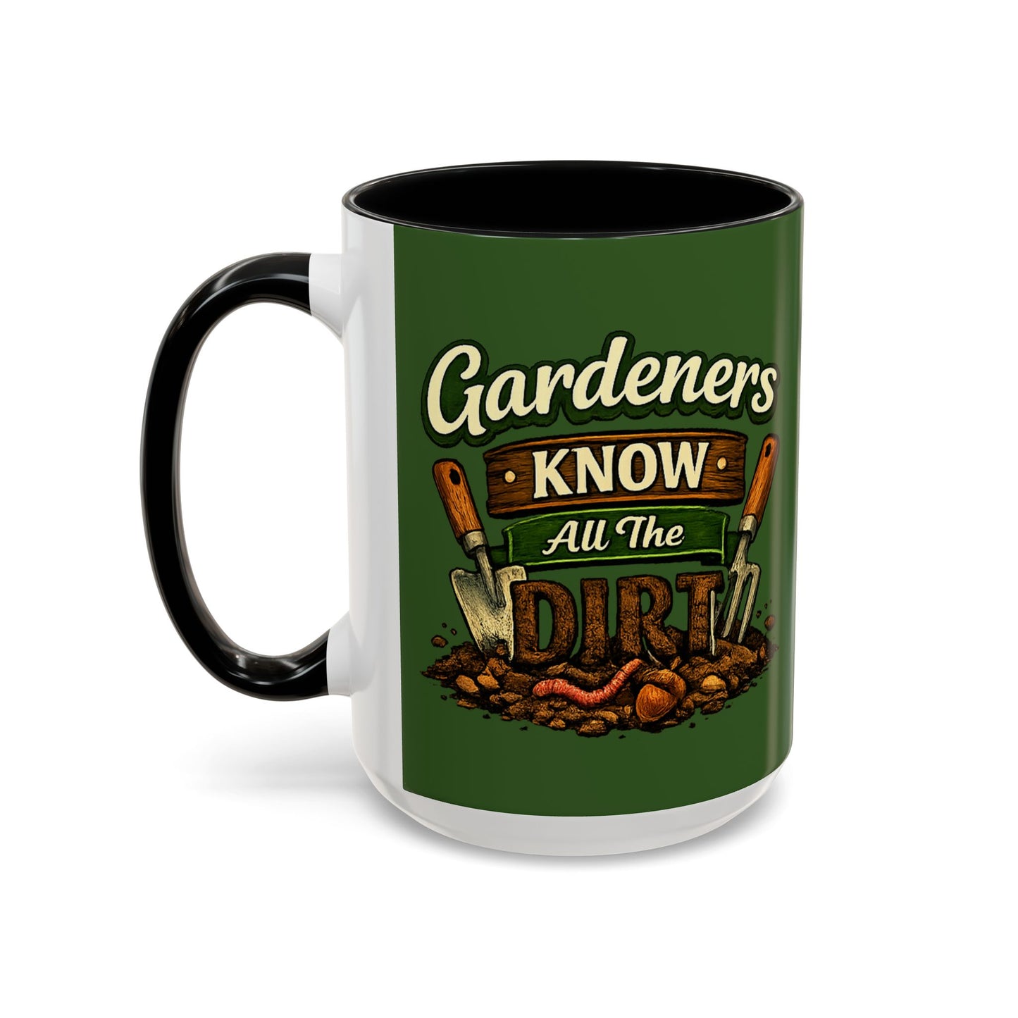 Gardener’s Know All the Dirt Accent Coffee Mug – Funny Gardening Coffee Cup (11/15oz)