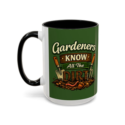 Gardener’s Know All the Dirt Accent Coffee Mug – Funny Gardening Coffee Cup (11/15oz)